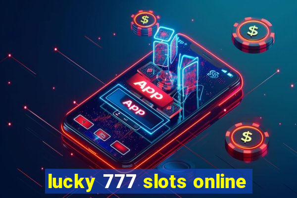 lucky 777 slots online